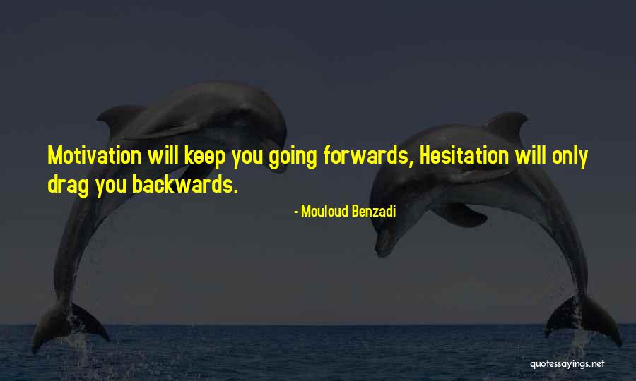 Going Backwards Quotes By Mouloud Benzadi Going Backwards Quotes By Mouloud Benzadi