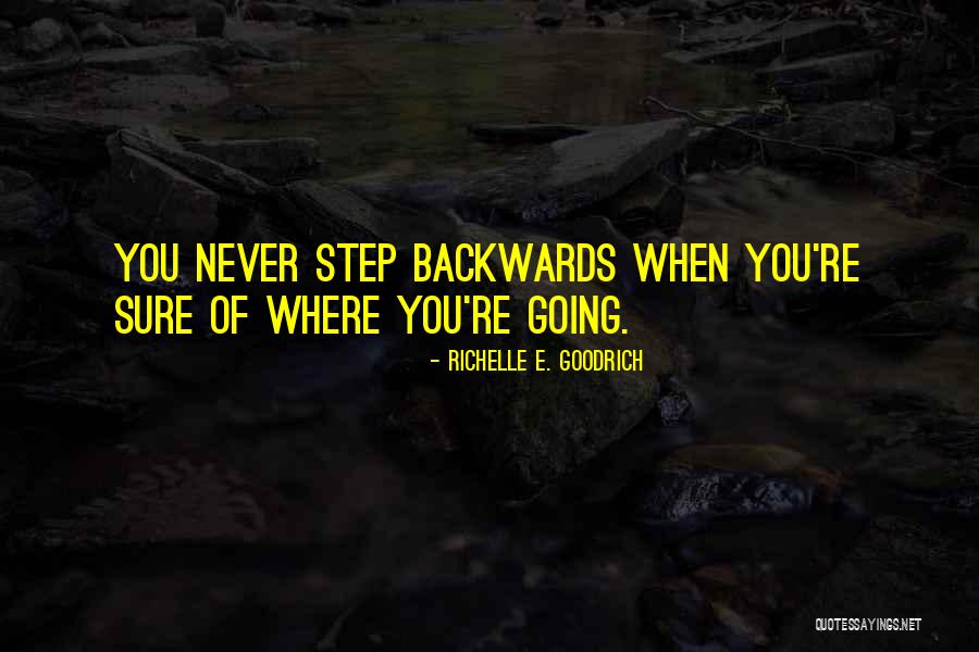 Going Backwards Quotes By Richelle E. Goodrich Going Backwards Quotes By Richelle E. Goodrich