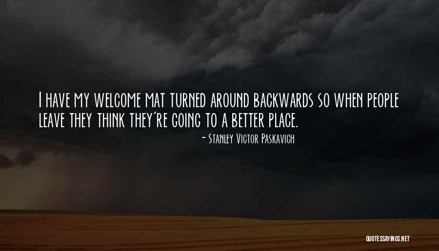 Going Backwards Quotes By Stanley Victor Paskavich Going Backwards Quotes By Stanley Victor Paskavich