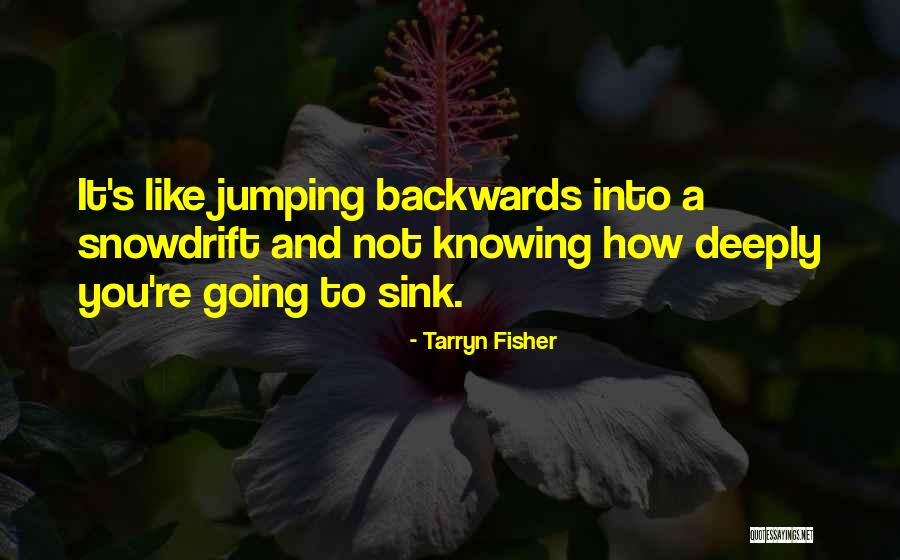 Going Backwards Quotes By Tarryn Fisher Going Backwards Quotes By Tarryn Fisher
