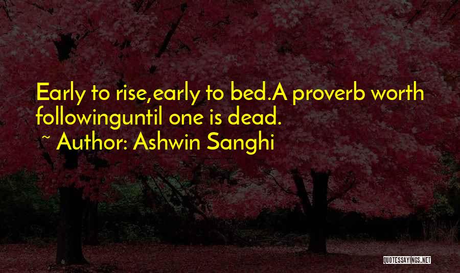 Going Bed Early Quotes By Ashwin Sanghi