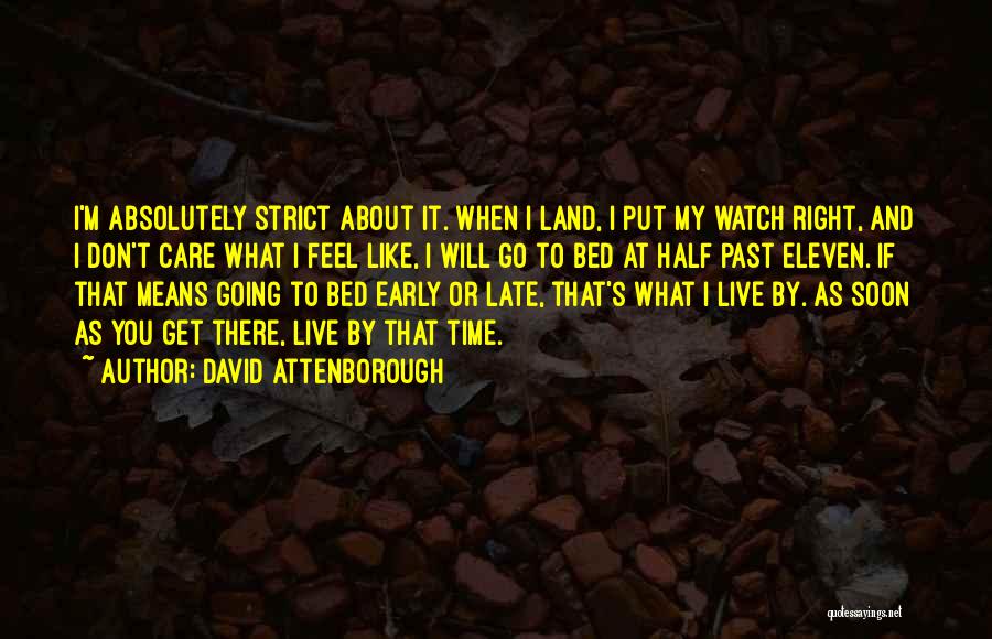 Going Bed Early Quotes By David Attenborough