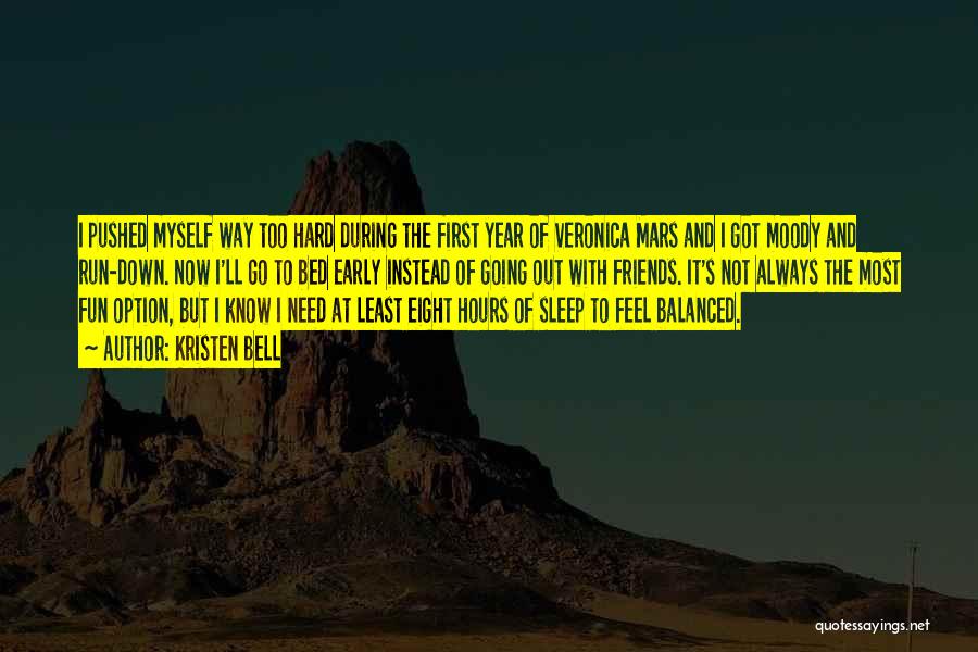 Going Bed Early Quotes By Kristen Bell