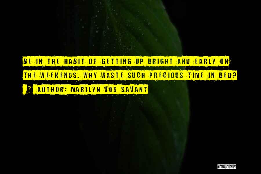 Going Bed Early Quotes By Marilyn Vos Savant