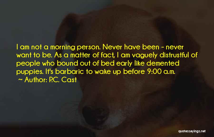 Going Bed Early Quotes By P.C. Cast