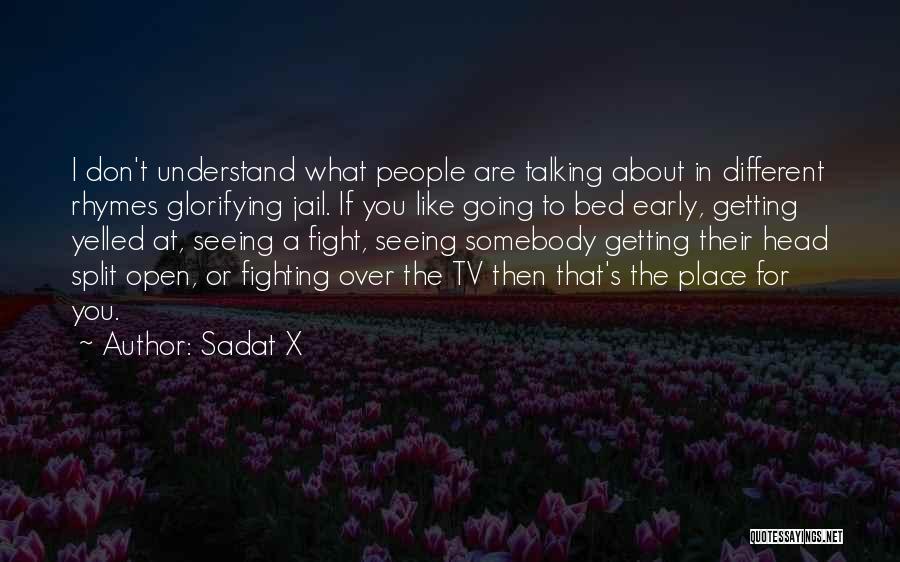 Going Bed Early Quotes By Sadat X