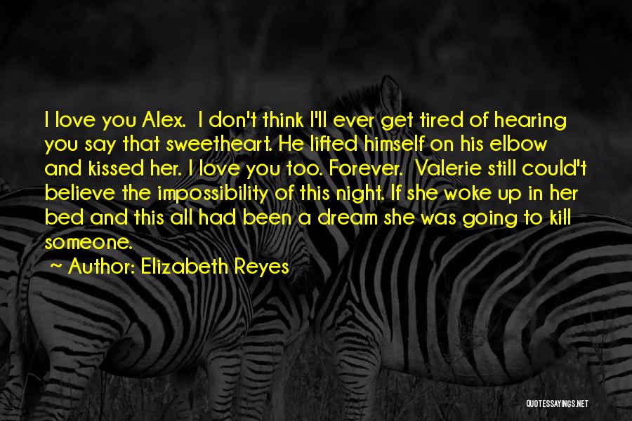 Going Bed Love Quotes By Elizabeth Reyes