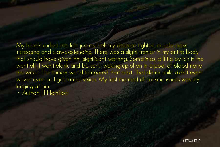 Going Berserk Quotes By Lil Hamilton