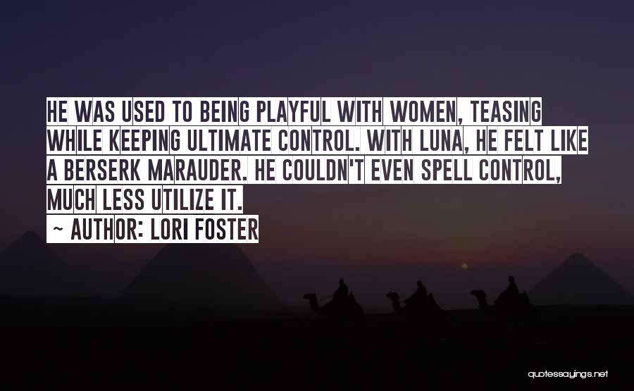 Going Berserk Quotes By Lori Foster