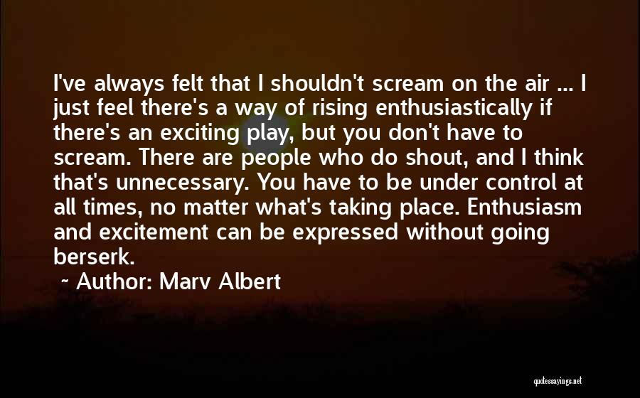 Going Berserk Quotes By Marv Albert