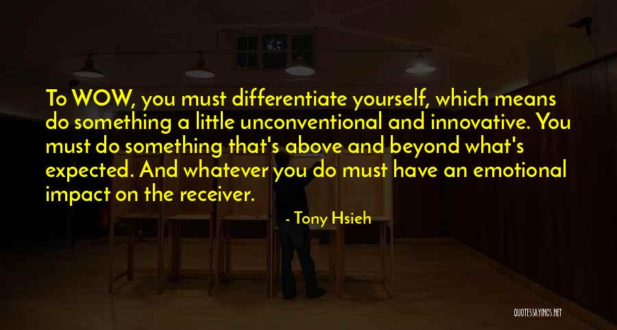 Going Beyond What Is Expected Quotes By Tony Hsieh Going Beyond What Is Expected Quotes By Tony Hsieh
