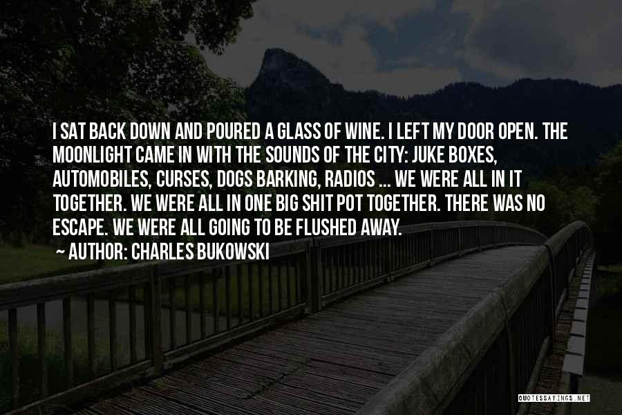 Going Big In Life Quotes By Charles Bukowski