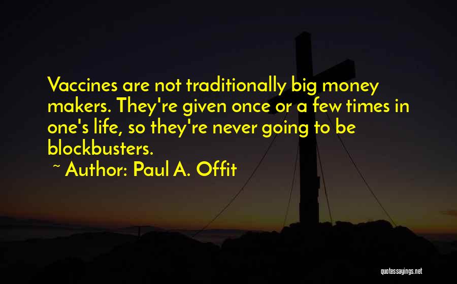 Going Big In Life Quotes By Paul A. Offit