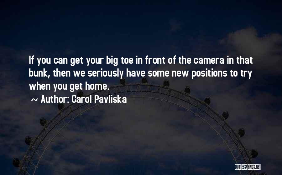 Going Big Or Going Home Quotes By Carol Pavliska