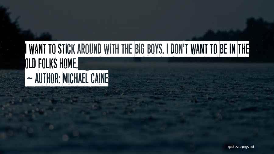 Going Big Or Going Home Quotes By Michael Caine