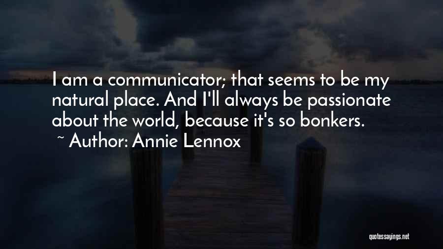 Going Bonkers Quotes By Annie Lennox