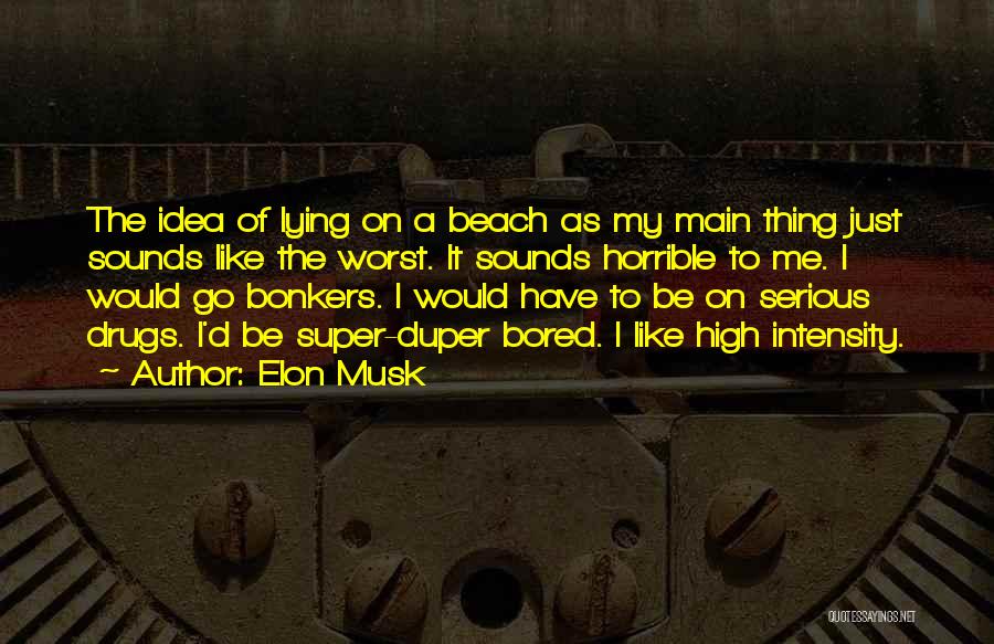 Going Bonkers Quotes By Elon Musk