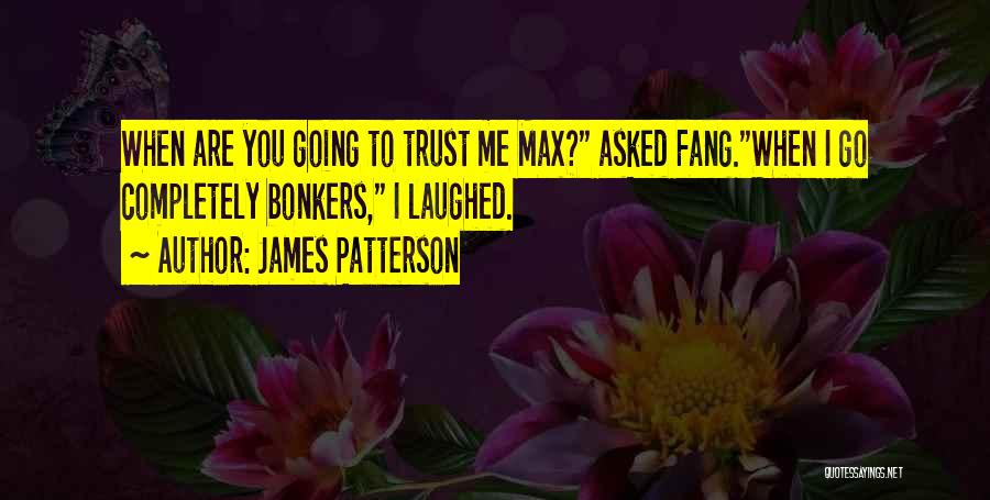 Going Bonkers Quotes By James Patterson