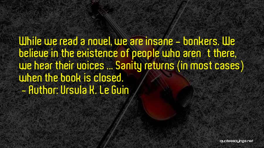 Going Bonkers Quotes By Ursula K. Le Guin