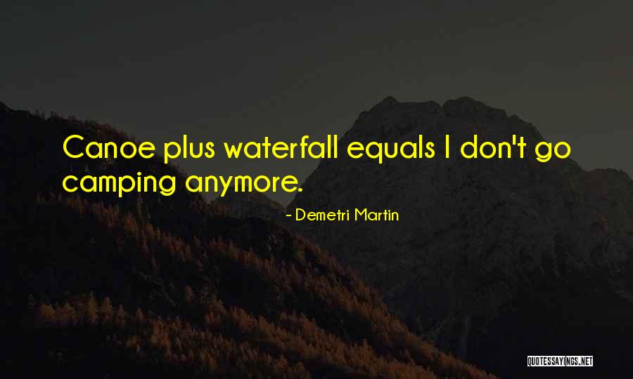 Going Camping Quotes By Demetri Martin Going Camping Quotes By Demetri Martin