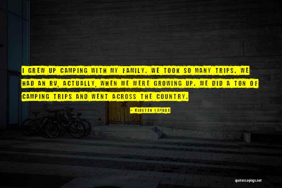Going Camping Quotes By Kirsten Lepore Going Camping Quotes By Kirsten Lepore