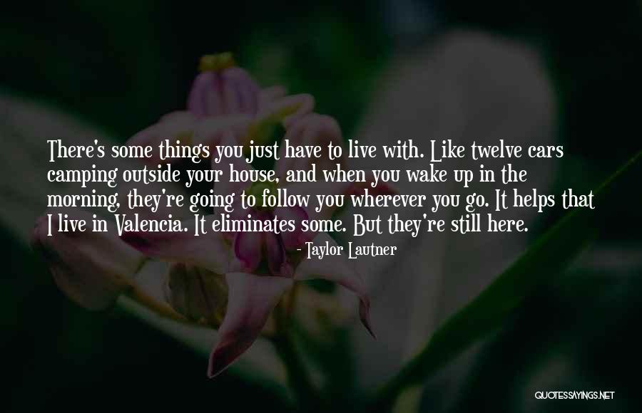 Going Camping Quotes By Taylor Lautner Going Camping Quotes By Taylor Lautner