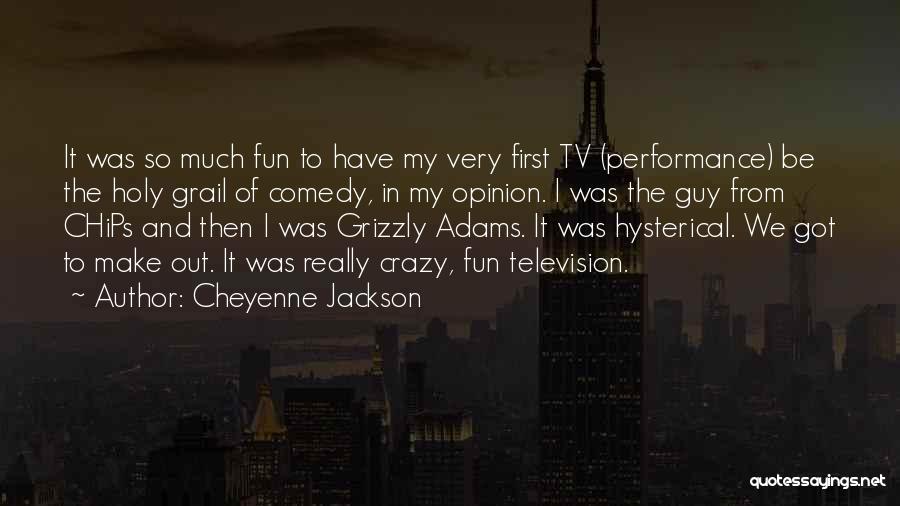 Going Crazy And Having Fun Quotes By Cheyenne Jackson