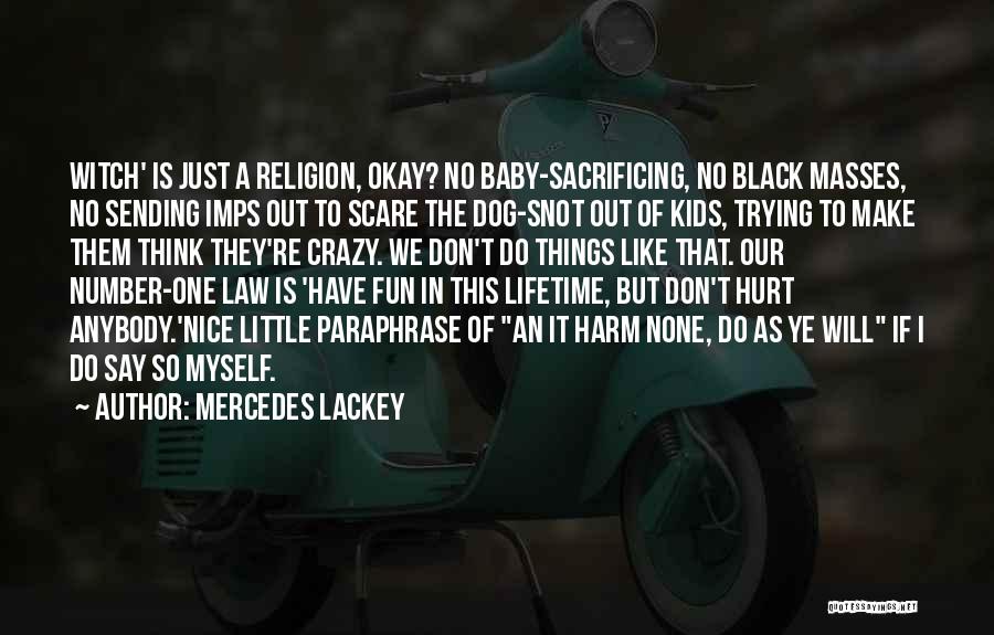 Going Crazy And Having Fun Quotes By Mercedes Lackey