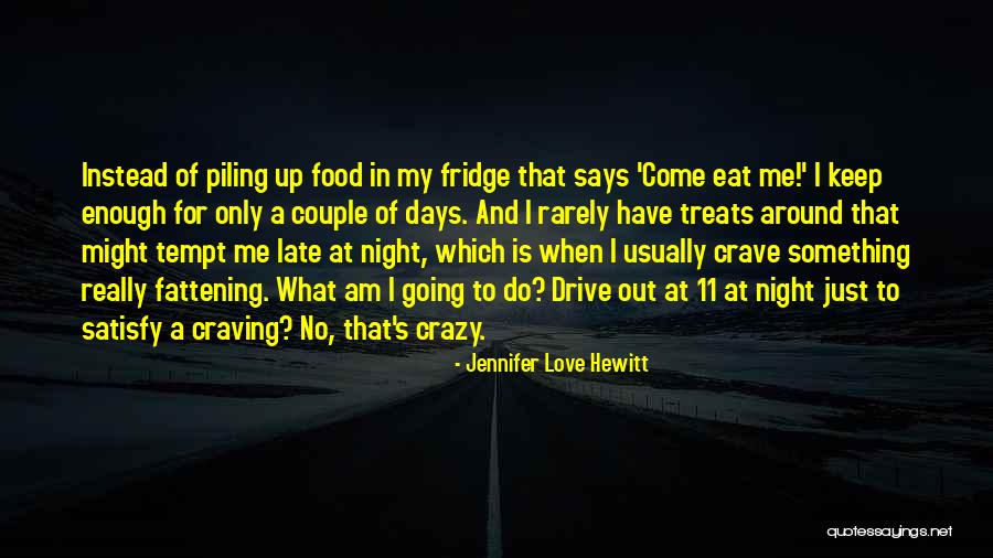 Going Crazy For Love Quotes By Jennifer Love Hewitt