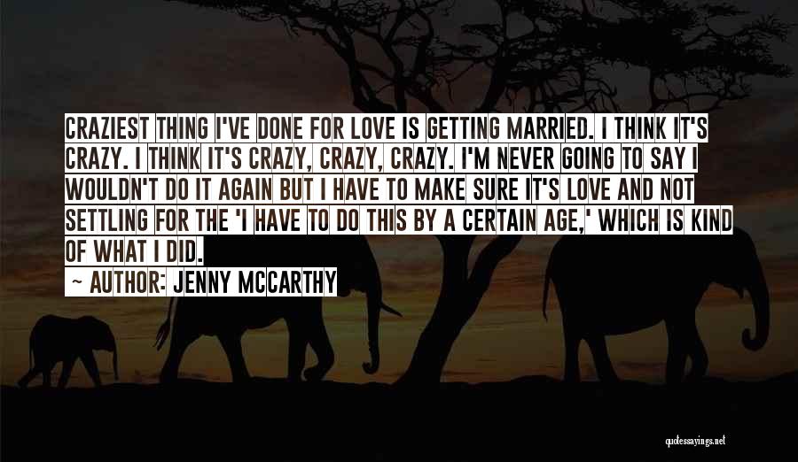 Going Crazy For Love Quotes By Jenny McCarthy