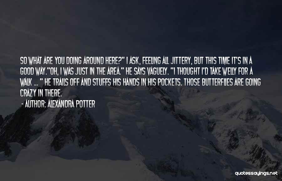 Going Crazy For You Quotes By Alexandra Potter