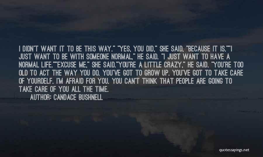 Going Crazy For You Quotes By Candace Bushnell