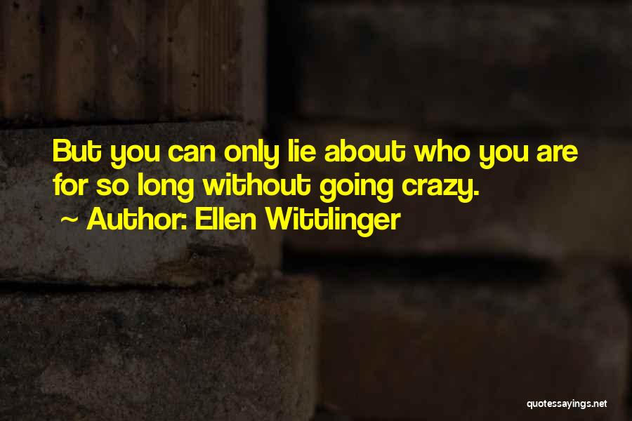 Going Crazy For You Quotes By Ellen Wittlinger