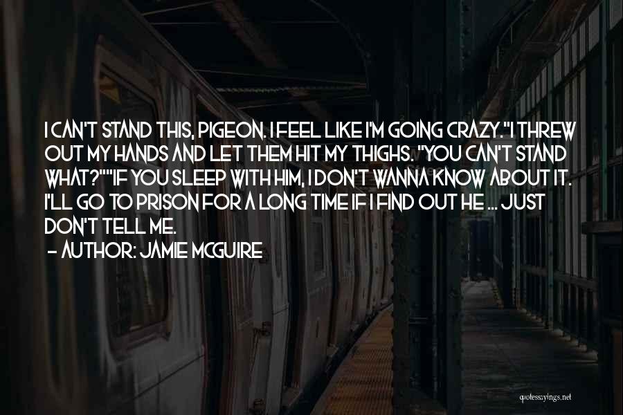 Going Crazy For You Quotes By Jamie McGuire