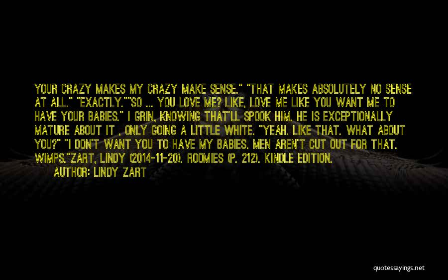 Going Crazy For You Quotes By Lindy Zart