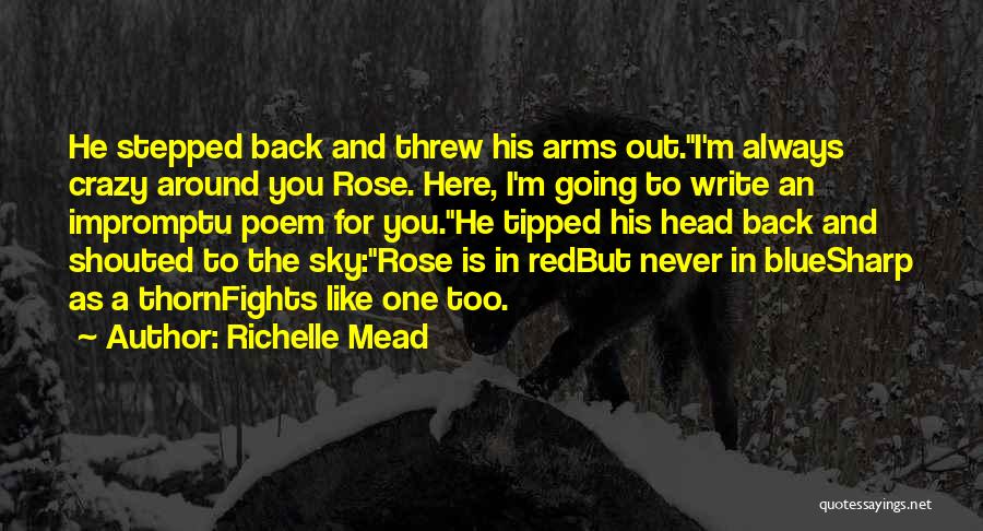 Going Crazy For You Quotes By Richelle Mead