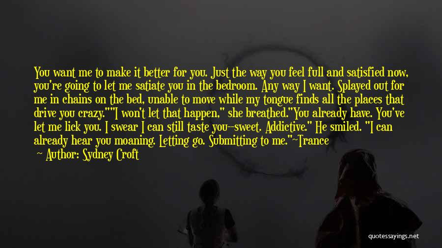 Going Crazy For You Quotes By Sydney Croft