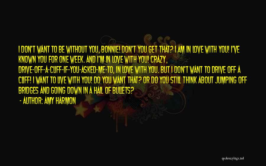 Going Crazy In Love Quotes By Amy Harmon