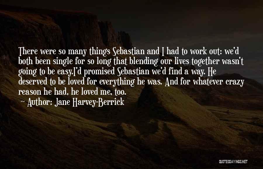 Going Crazy Love Quotes By Jane Harvey-Berrick