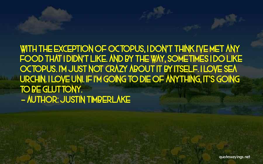 Going Crazy Love Quotes By Justin Timberlake