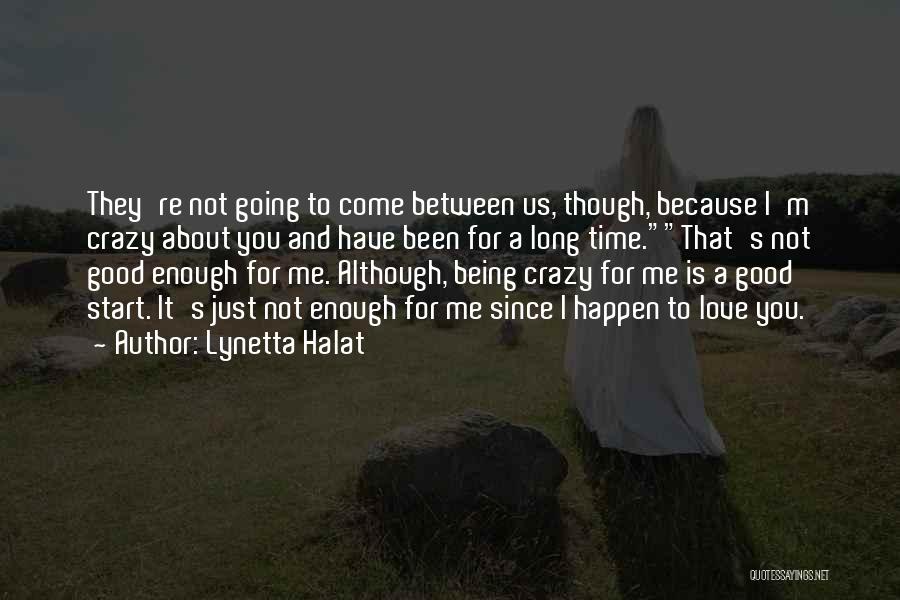 Going Crazy Love Quotes By Lynetta Halat