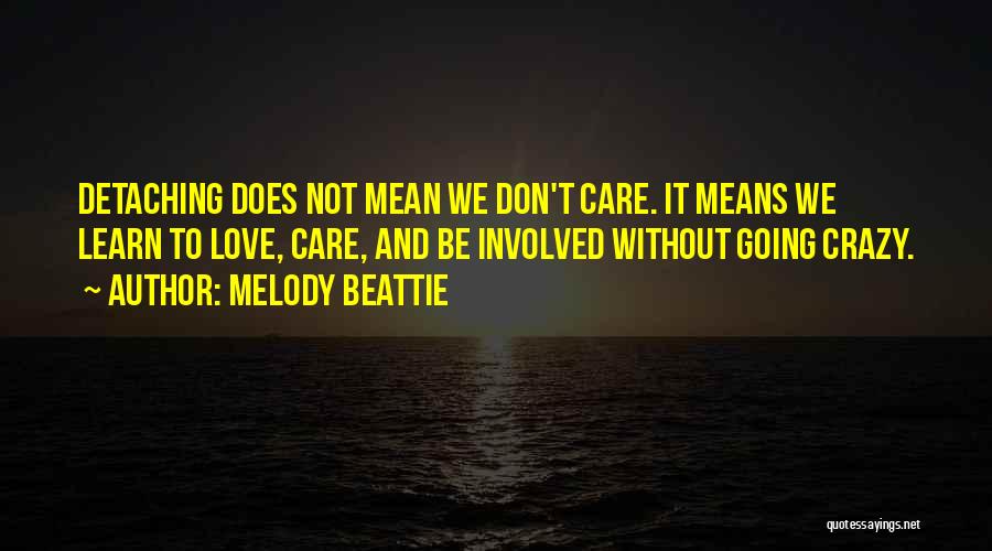 Going Crazy Love Quotes By Melody Beattie