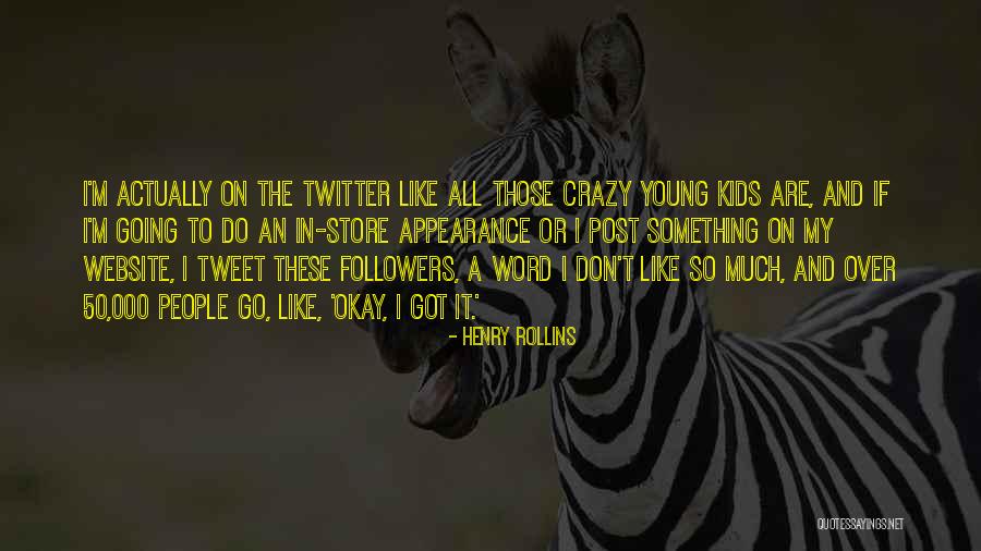 Going Crazy Quotes By Henry Rollins Going Crazy Quotes By Henry Rollins