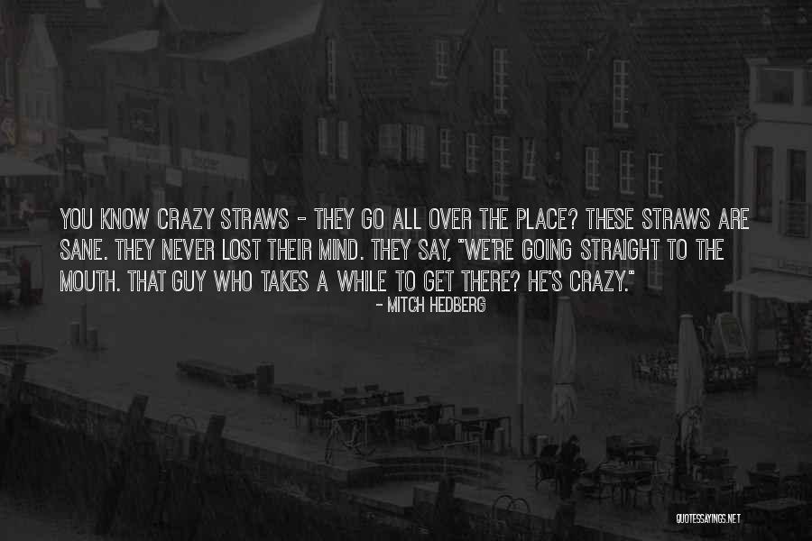 Going Crazy Quotes By Mitch Hedberg Going Crazy Quotes By Mitch Hedberg