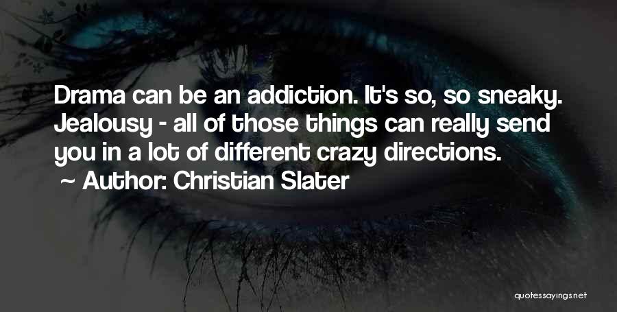 Going Different Directions Quotes By Christian Slater