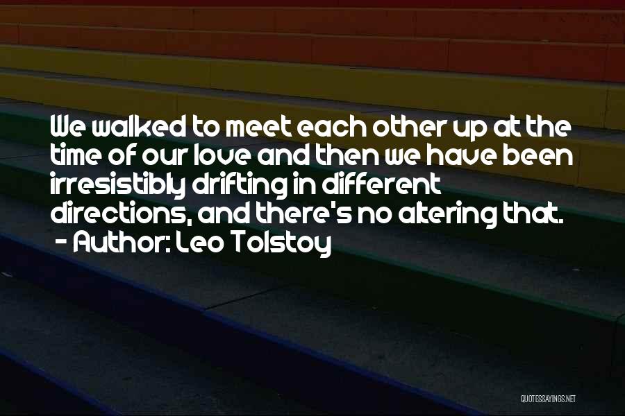 Going Different Directions Quotes By Leo Tolstoy