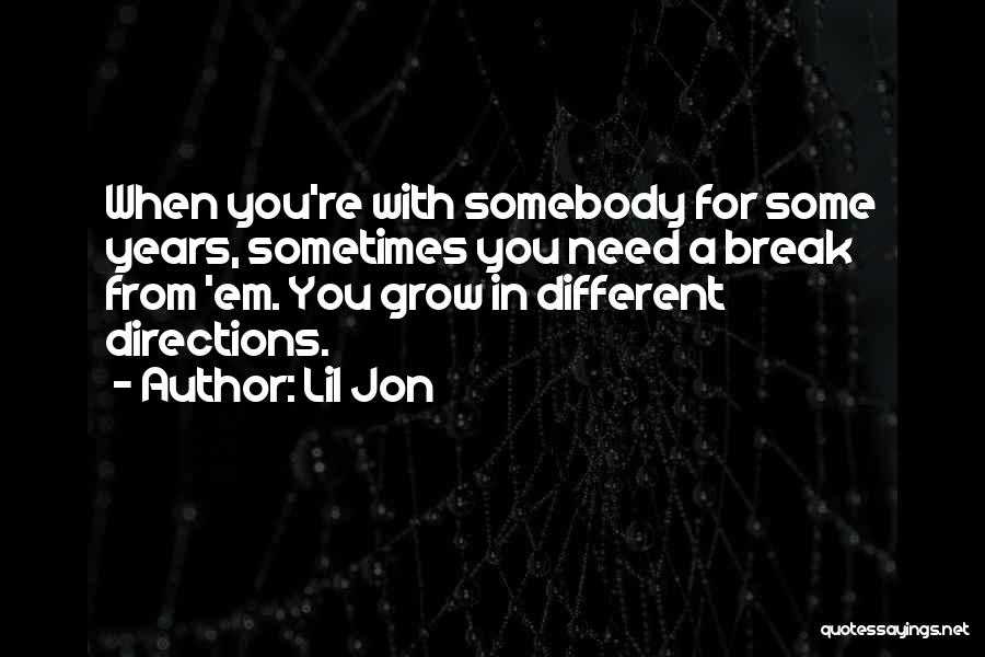 Going Different Directions Quotes By Lil Jon