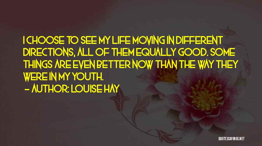 Going Different Directions Quotes By Louise Hay
