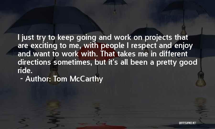 Going Different Directions Quotes By Tom McCarthy