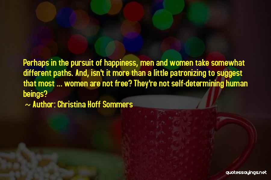 Going Different Paths Quotes By Christina Hoff Sommers